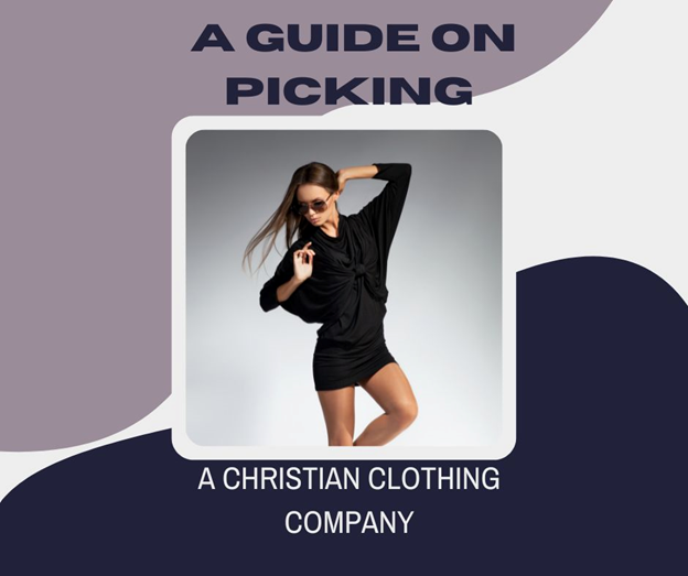 A Guide On Picking A Christian Clothing Company